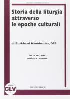 Storia della liturgia attraverso le epoche culturali di Burkhard Neunheuser edito da CLV