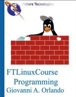 FTLinux Course Programming. Con CD-ROM di Giovanni A. Orlando edito da Future Technologies