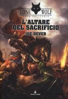 L' altare del sacrificio. Lupo Solitario. Serie Kai vol.4 di Joe Dever edito da Vincent Books