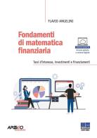 Fondamenti di matematica finanziaria. Tassi d'interesse, investimenti e finanziamenti di Flavio Angelini edito da Maggioli Editore