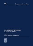 La gastroenterologia e la Scuola della terra di Emilio Simongini, Leda Bultrini edito da Xin Shu