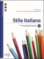 Stile italiano. Corso di lingua italiana per stranieri per lo sviluppo delle abilità per la produzione orale e scritta. Con CD Audio edito da OL3