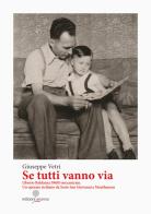 Se tutti vanno via. Liborio Baldanza 58683 mecanicien. Un operaio siciliano da Sesto San Giovanni a Mauthausen di Giuseppe Vetri edito da Arianna