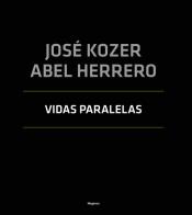 Vidas paralelas di José Kozer, Albel Herre edito da Magonza