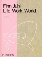 Finn Juhl. Life, work, world. Ediz. illustrata di Christian Bundegaard edito da Phaidon