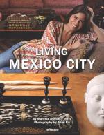 Living Mexico City. Ediz. inglese, spagnola e tedesca di Marcela Aguilar y Maya edito da TeNeues