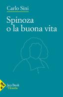Spinoza o la buona vita di Carlo Sini edito da Jaca Book
