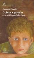 Colore e poesia di Gaetano Zaralli edito da Aracne