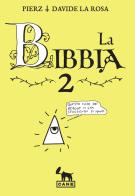 La Bibbia 2 di Davide La Rosa, Pierz edito da Cane