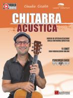 Chitarra acustica. Corso di specializzazione sulla chitarra acustica di Claudio Cicolin edito da Dantone Edizioni e Musica