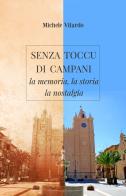 Senza toccu di campani. La memoria, la storia, la nostalgia di Michele Vilardo edito da ArtiGrafiche Abbate