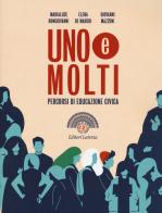 Uno e molti. Percorsi di educazione civica. Per il biennio delle Scuole superiori di Marialuce Bongiovanni, Elena De Marchi, Giovanni Mazzoni edito da Laterza Edizioni Scolastiche