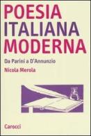 Poesia italiana moderna. Da Parini a D'annunzio di Nicola Merola edito da Carocci