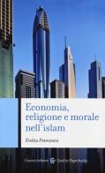Economia, religione e morale nell'islam di Ersilia Francesca edito da Carocci