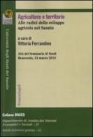 Agricoltura e territorio. Alle radici dello sviluppo agricolo nel Sannio. Atti del seminario di studi (Benevento, 24 marzo 2010) edito da Franco Angeli