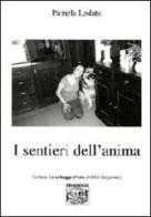 I sentieri dell'anima di Pamela Lodato edito da Montedit