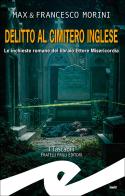 Delitto al cimitero inglese. Le inchieste romane del libraio Ettore Misericordia di Max Morini, Francesco Morini edito da Frilli