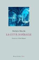 La città di Pèricle di Michele Meschi edito da Book Editore