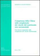 Competenza della Chiesa nello scioglimento del vincolo del matrimonio non sacramentale. Una ricerca sostanziale sullo scioglimento del vincolo del matrimonio di Robertus Rubiyatmoko edito da Pontificio Istituto Biblico