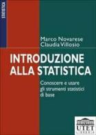 Introduzione alla statistica. Conoscere e usare gli strumenti statistici di base di Marco Novarese, Claudia Villosio edito da UTET Università