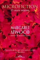 Microfiction. 35 storie minime di Margaret Atwood edito da Ponte alle Grazie