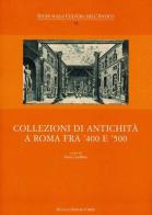 Collezioni di antichità a Roma fra '400 e '500 edito da De Luca Editori d'Arte