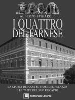 I quattro del Farnese di Alberto Spigaroli edito da Editoriale Libertà