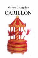 Carillon. Testo francese a fronte di Matteo Lacagnina edito da ilmiolibro self publishing