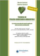 Tecnica di polizia giudiziaria ambientale 2013. Le norme procedurali penali applicate alla normativa ambientale di Maurizio Santoloci, Valentina Santoloci edito da Diritto all'Ambiente Edizioni