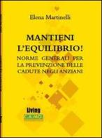Mantieni l'equilibrio di Elena Martinelli edito da Living (Lucca)