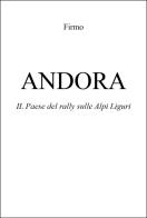 Andora. Il paese del rally sulle Alpi liguri di Firmo edito da Youcanprint