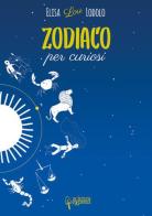 Zodiaco per curiosi di Elisa Lodolo edito da Scienza Express