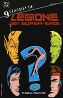 Legione dei super-eroi. Classici DC vol.9 edito da Planeta De Agostini