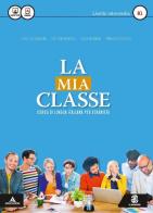 La mia classe. Corso di lingua italiana per stranieri. Livello intermedio (B1). Con CD Audio formato MP3 edito da Mondadori Education