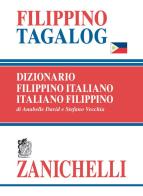 Filippino tagalog. Dizionario filippino-italiano, italiano-filippino di Annabelle David, Stefano Vecchia edito da Zanichelli