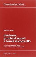 Devianza, problemi sociali e forme di controllo di Edwin M. Lemert edito da Giuffrè