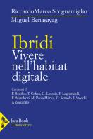 Ibridi. Siamo tutti ibridi! Il digitale come habitat edito da Jaca Book