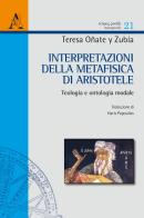 Interpretazioni della Metafisica di Aristotele vol.2 di Teresa Oñate y Zubia edito da Aracne
