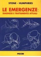 Le emergenze: diagnosi e trattamento attuali di C. Keith Stone, Roger I. Humphries edito da Piccin-Nuova Libraria