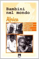Bambini nel mondo. Africa, Marocco, Somalia, Niger, Angola. Con videocassetta edito da EMI