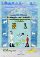 In viaggio con Louisella... In compagnia di Dottor Thomson e Miss Smile di Antonietta Di Capua edito da Il Quaderno Edizioni