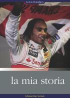 Lewis Hamilton, la mia storia di Lewis Hamilton edito da Edizioni Mare Verticale