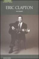 Eric Clapton di Loris Cantarelli edito da Editori Riuniti