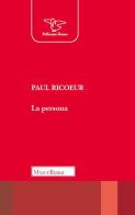 La persona. Nuova ediz. di Paul Ricoeur edito da Morcelliana