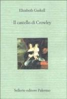 Il castello di Crowley di Elizabeth Gaskell edito da Sellerio Editore Palermo