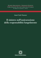 Il sinistro nell'assicurazione della responsabilità lungolatente di Anna Carla Nazzaro edito da Edizioni Scientifiche Italiane
