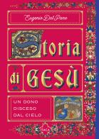 Storia di Gesù. Un dono disceso dal cielo di Eugenio Dal Pane edito da Itaca (Castel Bolognese)