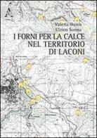 I forni per la calce nel territorio di Laconi di Valeria Onnis, Ulrico Sanna edito da Aracne