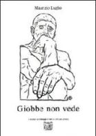 Giobbe non vede di Maurizio Luglio edito da Montedit