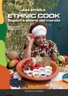Ethnic cook. Sapori e storie dal mondo di Ana Estrela edito da Edizioni La Meridiana